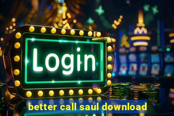 better call saul download